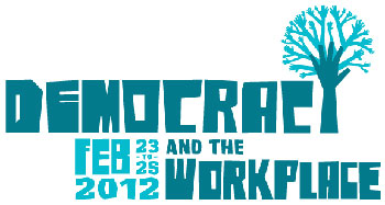 Labor and Employment Law Symposium 2012: Democracy and the Workplace