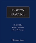 Motion Practice by Jeffrey W. Stempel, David F. Herr, and Roger S. Haydock