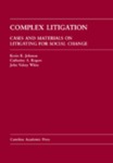 Complex Litigation:  Cases and Materials on Litigating Social Change