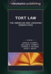 Tort Law:  The American and Louisiana Perspectives