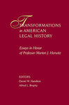 Transformations in American Legal History -- Essays in Honor of Professor Morton J. Horwitz