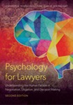 Psychology for Lawyers: Understanding the Human Factors in Negotiation, Litigation and Decision Making by Jean R. Sternlight