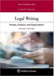Legal Writing: Process, Analysis, and Organization by Linda H. Edwards