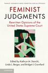Feminist Judgments: Rewritten Opinions of the United States Supreme Court by Linda L. Berger, Kathryn M. Stanchi, and Bridget J. Crawford